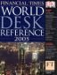 World Desk Reference 2005: Financial Times - 93885