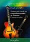 Jazz Guitar. Теоретични основи на импровизацията за китара в модерния джаз - 221162