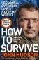How to Survive : Lessons for Everyday Life from the Extreme World - 237628