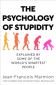 The Psychology of Stupidity : Explained by Some of the World's Smartest People - 251930