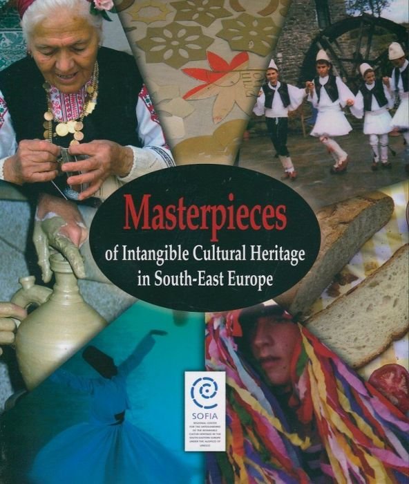 Masterpieces of Intangible Cultural Heritage in South-East Europe