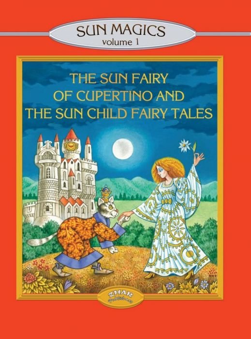 Sun Magigcs V.1: The Sun Fairy of Cupertino and the Sun Child Fairy Tales