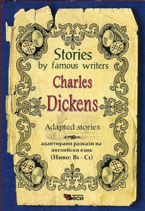 Stories by famous writers. Charles Dickens. Adapted stories