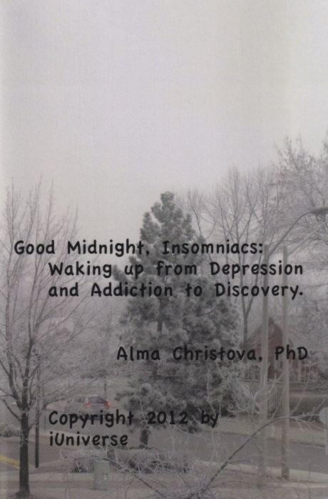 Good Midnight, Insomniacs: Waking up from Depression and Addiction to Discovery