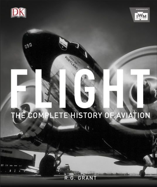 Flight : The Complete History of Aviation