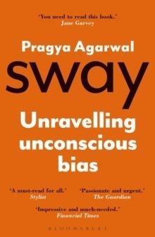 Sway : Unravelling Unconscious Bias